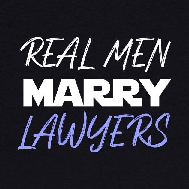 Real men marry LAWYERS by BuzzStore